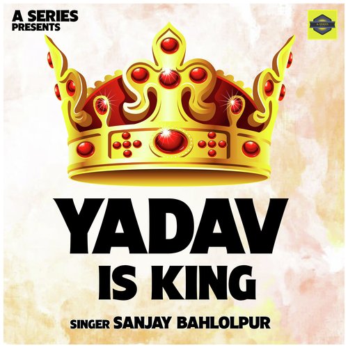 Yadav Is King