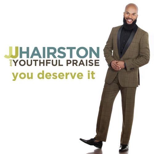 You Deserve It Feat Bishop Cortez Vaughn Lyrics J J Hairston