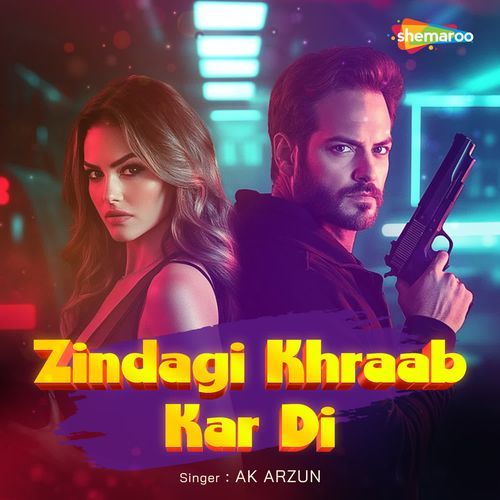 Zindagi Khraab Kar Di