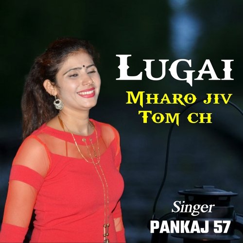 lugai mharo jiv tom ch