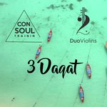 3 Daqat (Consoul Trainin vs. DuoViolins)