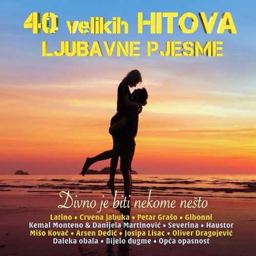 40 Velikih Hitova - Ljubavne Pjesme - Divno Je Biti Nekome Nešto