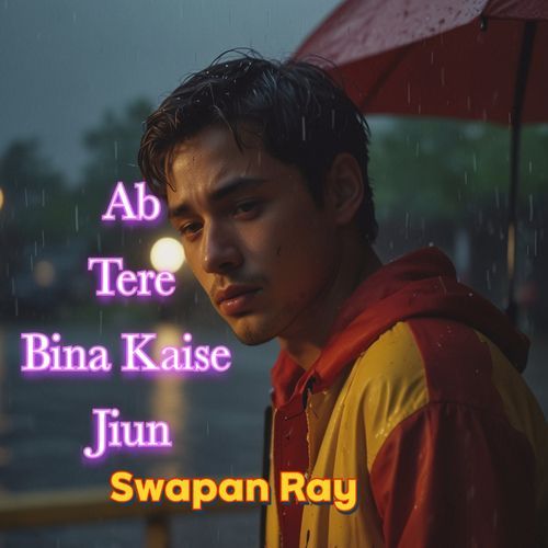 Ab Tere Bina Kaise Jiun