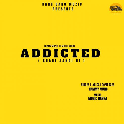 Addicted (Chadi Jandi Ni)
