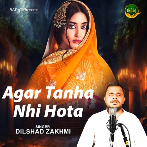 Agar Tanha Nhi Hota