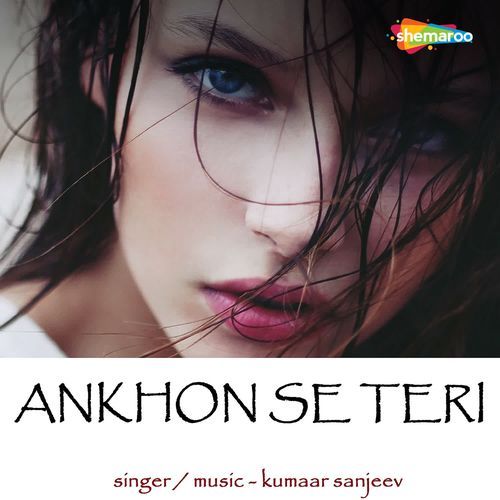 Ankhon Se Teri