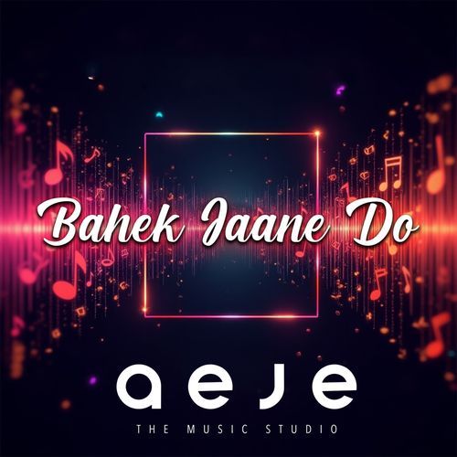 Bahek Jaane Do