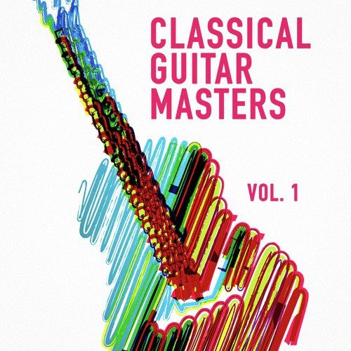 Classical Guitar Masters, Vol. 1 (Acoustic Instrumental Music Played on a Classical Guitar)_poster_image