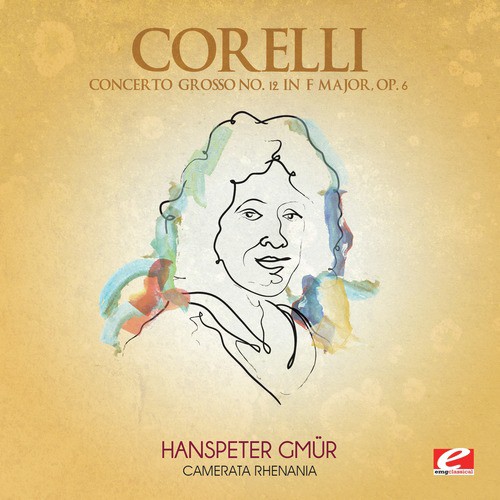 Corelli: Concerto Grosso No. 12 in F Major, Op. 6 (Digitally Remastered)