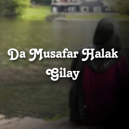Da Musafar Halak Gilay