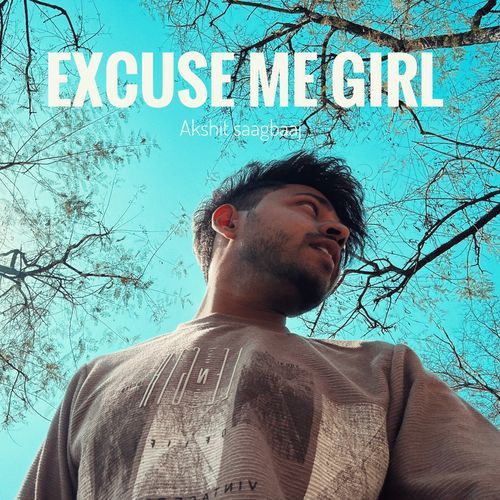 EXCUSE ME GIRL