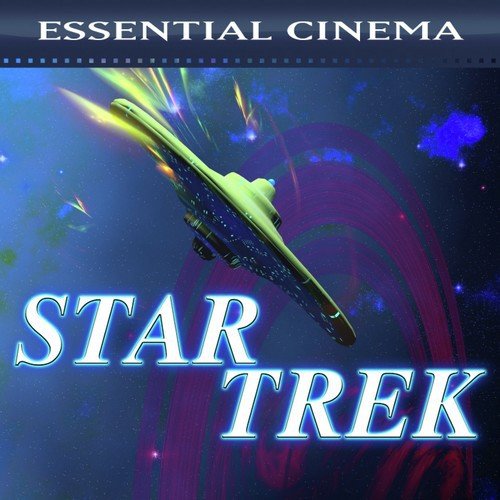 Essential Cinema: Star Trek & Other Cosmic Journeys