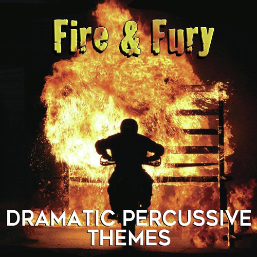 Fire & Fury: Dramatic Percussive Themes