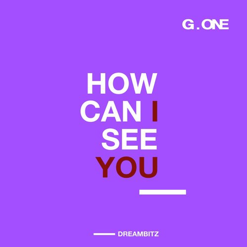 How Can I See You