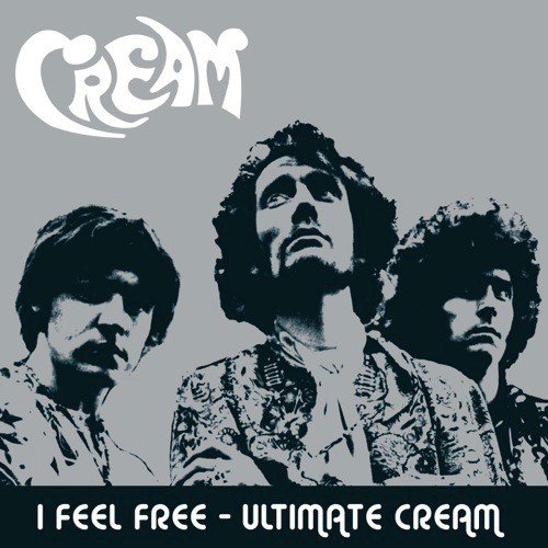 I Feel Free - Ultimate Cream (UK Comm CD)