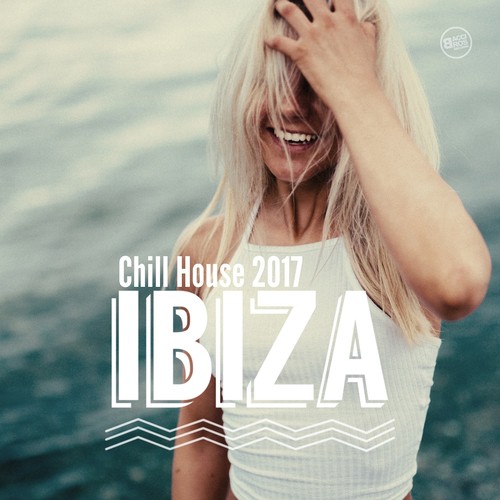 Ibiza Chill House 2017
