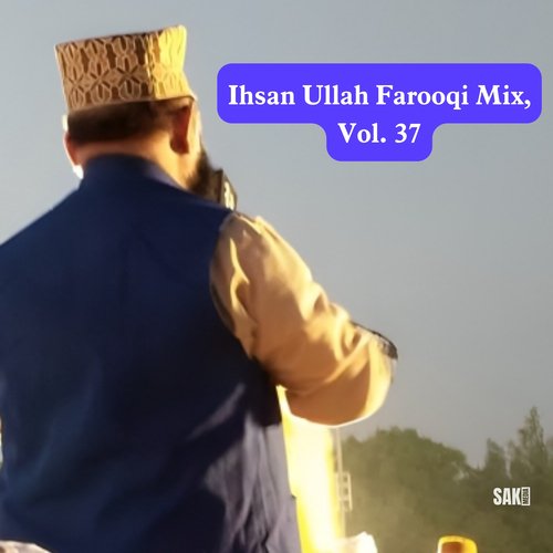 Ihsan Ullah Farooqi Mix, Vol. 37