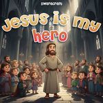 Jesus is my hero