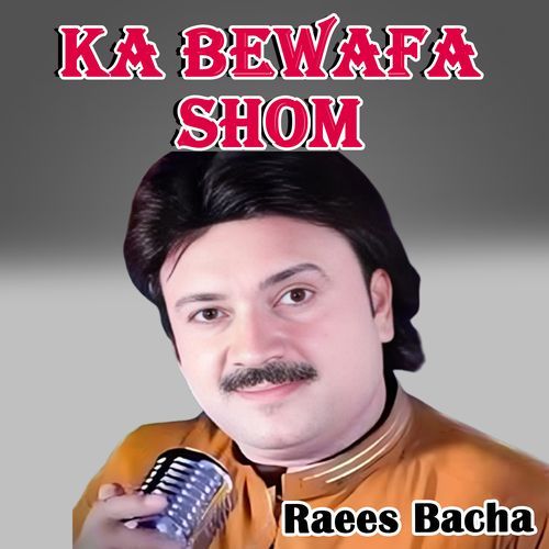 Ka Bewafa Shom