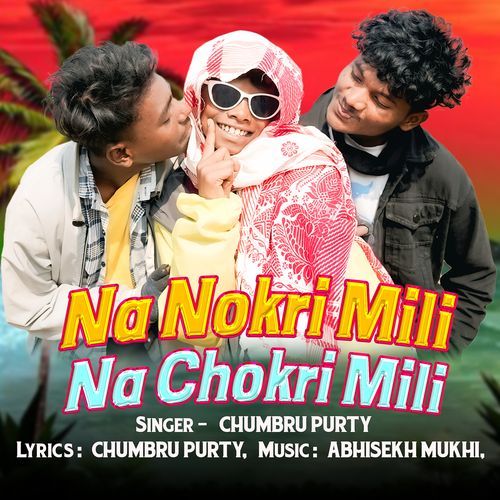 Na Nokri mili Na chokri mili