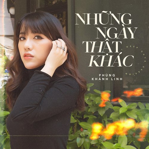 Những Ngày Thật Khác (7 Deep Cuts Session)