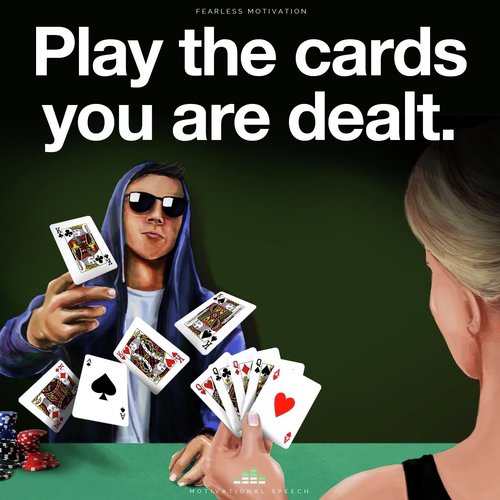 Play the Cards You Are Dealt (Motivational Speech)_poster_image