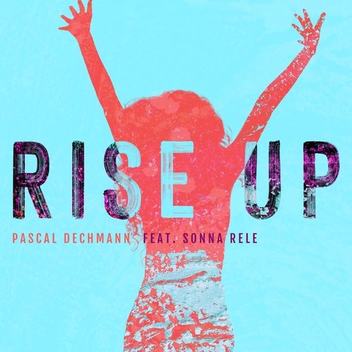 Rise Up (feat. Sonna Rele)