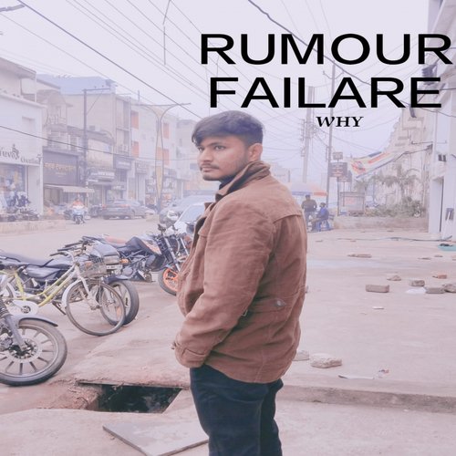 Rumour failare why (original)