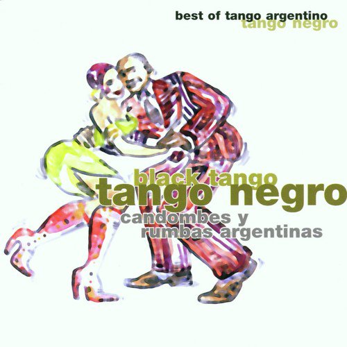 Tango negro (Candombes y Rumbas Argentinas)