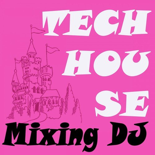 Techhouse Mixing DJ (The Best Electro House, Electronic Dance, EDM, Techno, House, Deep House, Techhouse & Progressive Trance)