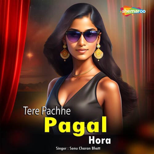 Tere Pachhe Pagal Hora