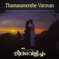 Thamasamenthe Varuvan (From &quot;Neelavelicham&quot;)-HyYpSwdqD30