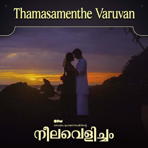 Thamasamenthe Varuvan (From "Neelavelicham")