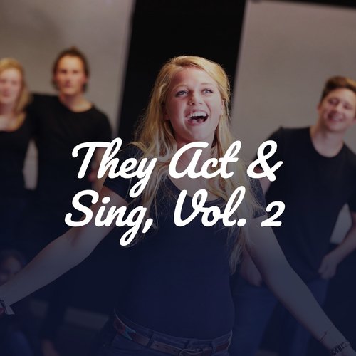 They Act & Sing, Vol. 2