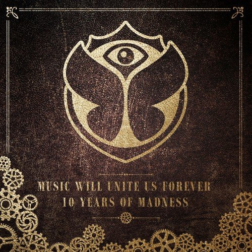 Tomorrowland (Music Will Unite Us Forever) [10 Years of Madness]