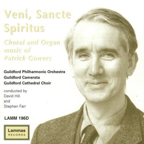 Veni, Sancte Spiritus: Choral and Organ Music Of Patrick Gowers_poster_image