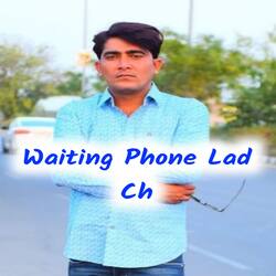 Waiting Phone Lad Ch-Oz4eWxdgB0c