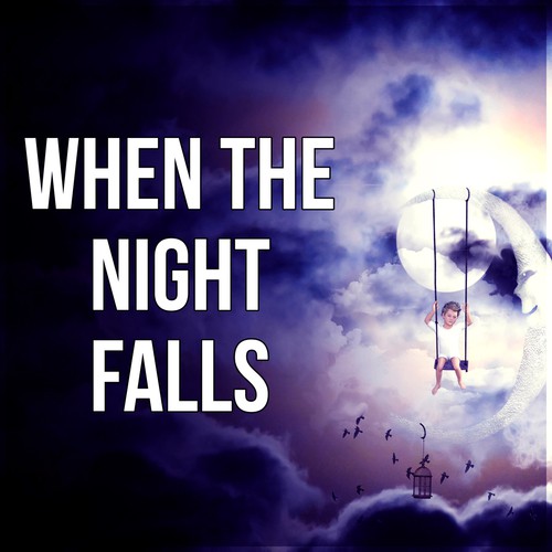 When the Night Falls - Bedtime Songs to Help You Relax, Meditate, Rest, Destress, Sleep Well All Night