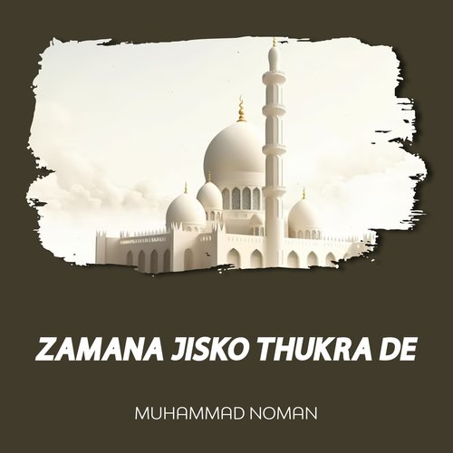 Zamana Jisko Thukra De