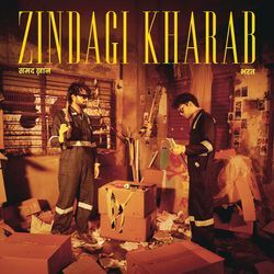 Zindagi Kharab-Mx0DBxAITnw