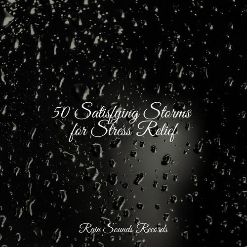 50 Satisfying Storms for Stress Relief