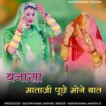 Banasa mataji puche mone baat