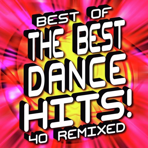 Best of the Best Dance Hits! 40 Remixed_poster_image