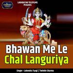 Bhawan Me Le Chal Languriya