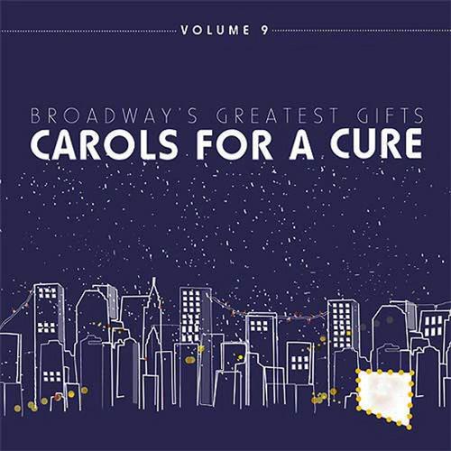 Broadway's Greatest Gifts: Carols for a Cure, Vol. 9, 2007