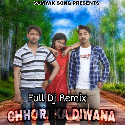 Chhori Ka Diwana (Full DJ Remix)