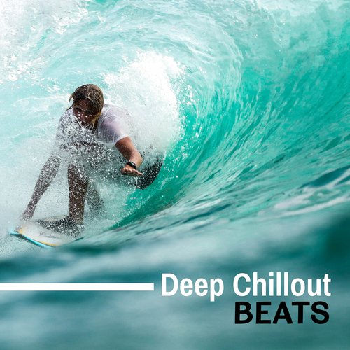Deep Chillout Beats – Soft Music to Relax, Beach Lounge, Easy Listening, Stress Free, Calming Vibes