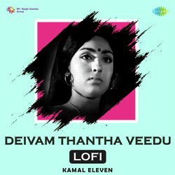 Deivam Thantha Veedu - Lofi-AVo4dhhKVng