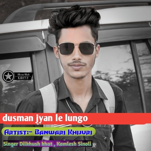 Dusman jyan le lungo (Hindi)