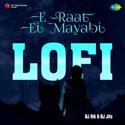 E Raat Ei Mayabi - Lofi-IjchAg5IR0U